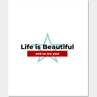 life is beautiful and so are you Posters and Art